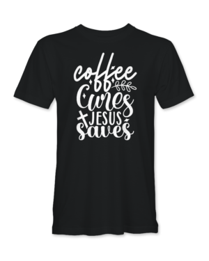 Coffee Cures Jesus Saves